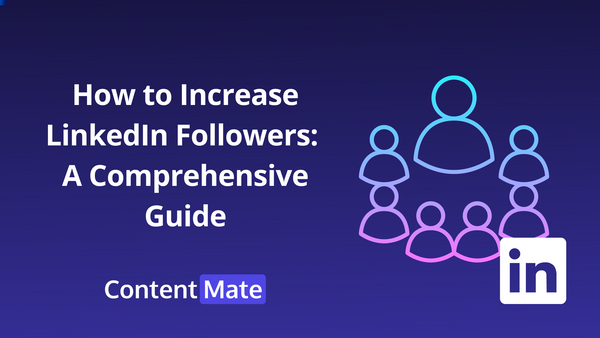 How to Increase LinkedIn Followers: A Comprehensive Guide
